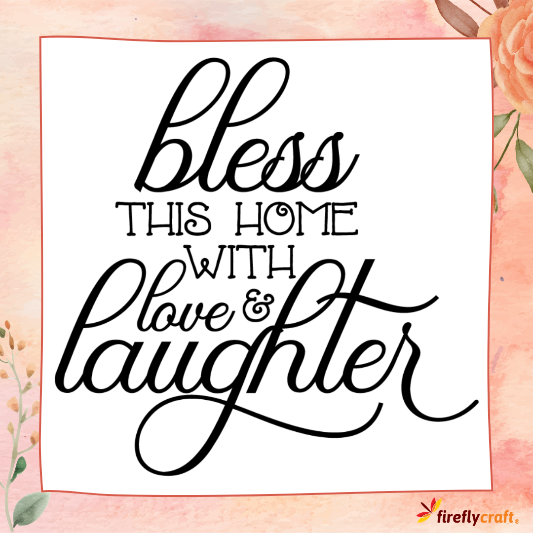 Bless This Home With Love And Laughter
