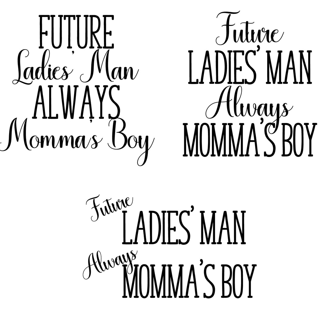 Future Ladies Man Always Mommas Boy 2