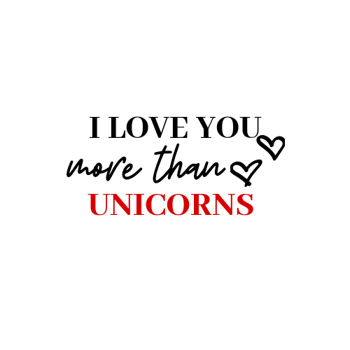 ILoveYou More Than Unicorns