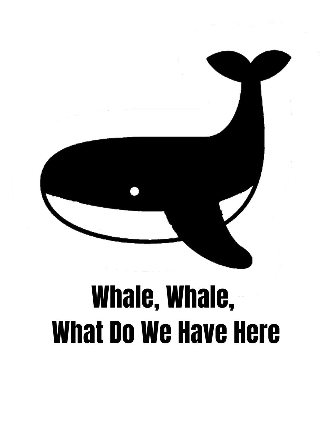 Whale, Whale, What do we have here?