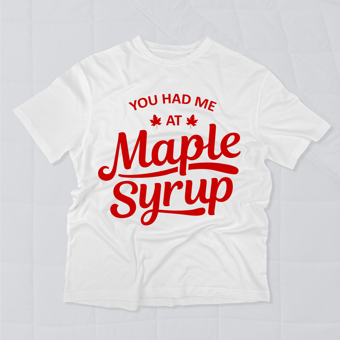 You Had Me at Maple Syrup